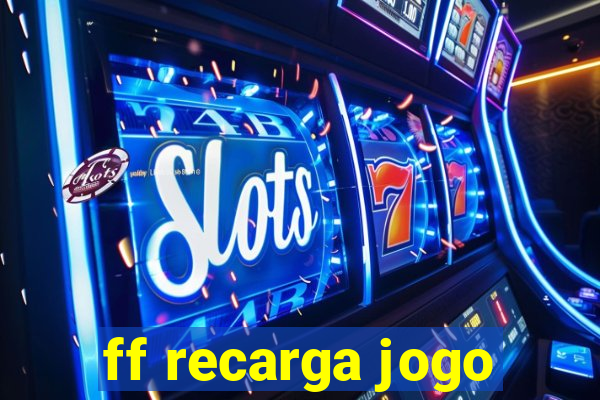 ff recarga jogo